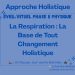 La Respiration : La Base de Tout Changement Holistique