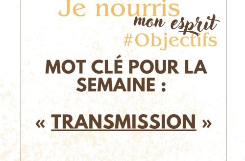 Honorer son parcours et partager sa richesse intérieure