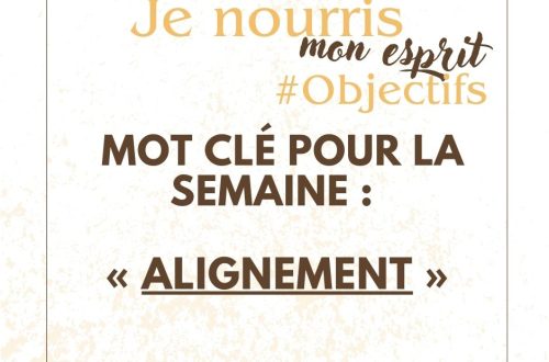 Mot-clé de la semaine : Alignement — une harmonie intérieure