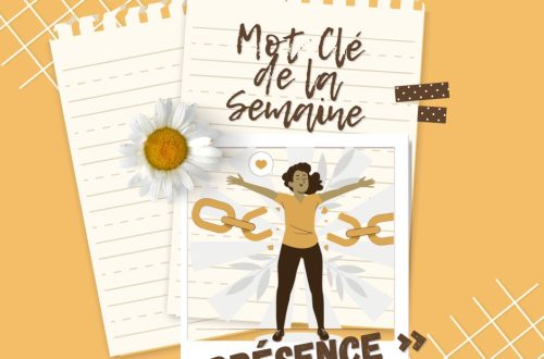 Mot-clé de la semaine : Présence | Revenir à l’instant