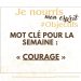 Mot-clé de la semaine : Courage | Agir malgré la peur