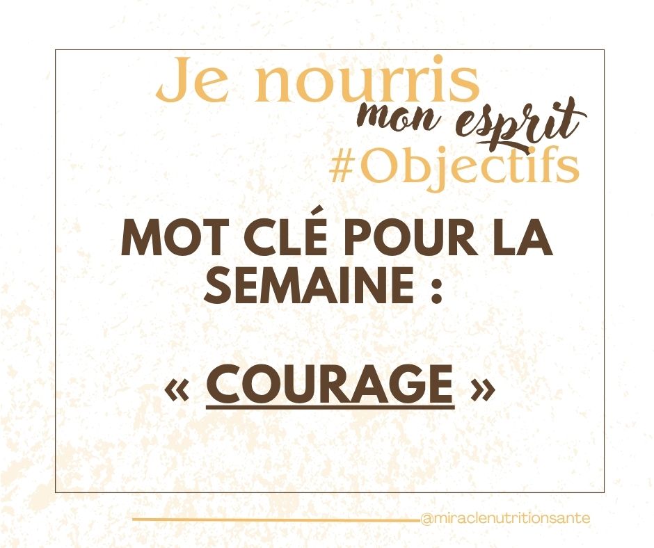 Mot-clé de la semaine : Courage | Agir malgré la peur